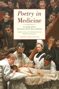 Poetry in Medicine - An Anthology of Poems About Doctors, Patients, Illness and Healing